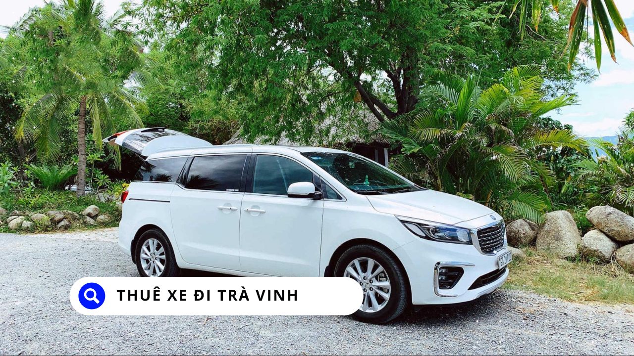 Thuê Xe Đi Trà Vinh